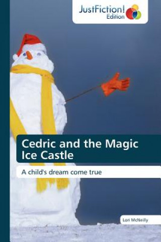 Kniha Cedric and the Magic Ice Castle Lori McNeilly