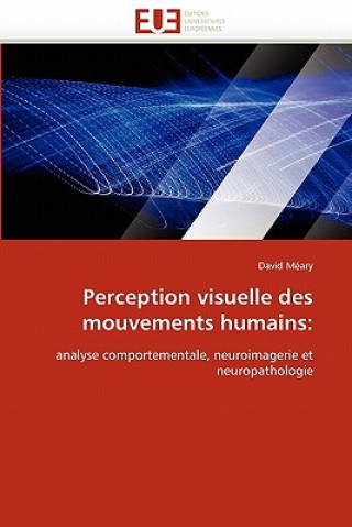 Kniha Perception Visuelle Des Mouvements Humains David Méary