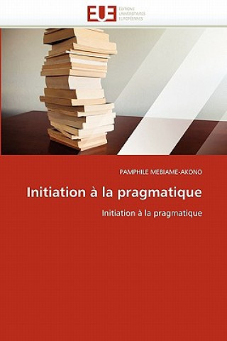 Книга Initiation   La Pragmatique Pamphile Mebiame-Akono