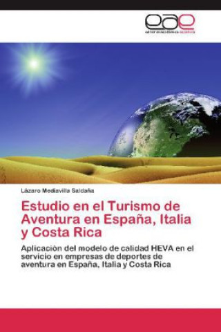 Książka Estudio en el Turismo de Aventura en España, Italia y Costa Rica Lázaro Mediavilla Saldaña