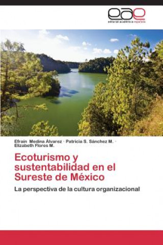 Kniha Ecoturismo y sustentabilidad en el Sureste de Mexico Efraín Medina Álvarez