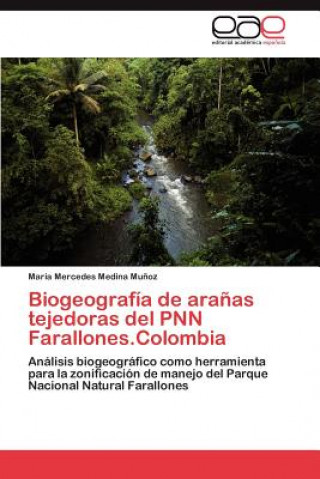 Carte Biogeografia de Aranas Tejedoras del Pnn Farallones.Colombia Mar a Mercedes Medina Mu Oz
