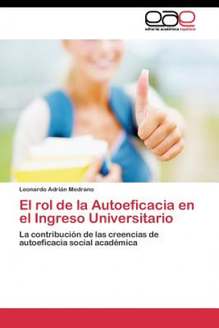 Kniha rol de la Autoeficacia en el Ingreso Universitario Leonardo Adrián Medrano