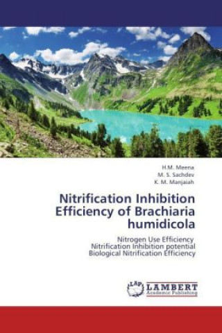 Kniha Nitrification Inhibition Efficiency of Brachiaria humidicola H. M. Meena