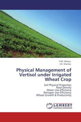 Carte Physical Management of Vertisol under Irrigated Wheat Crop H. M. Meena