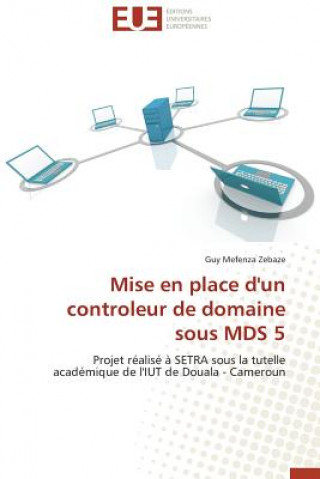 Kniha Mise En Place d'Un Controleur de Domaine Sous MDS 5 Guy Mefenza Zebaze