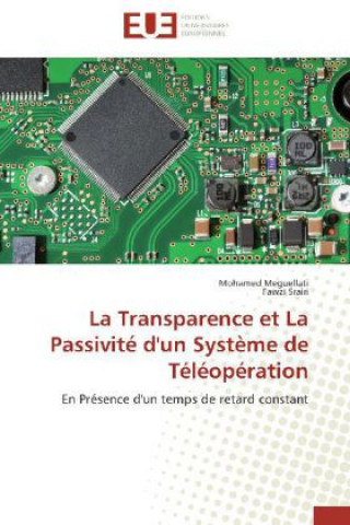 Βιβλίο La Transparence et La Passivité d'un Système de Téléopération Mohamed Meguellati
