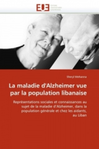 Kniha La maladie d'Alzheimer vue par la population libanaise Sheryl Mehanna