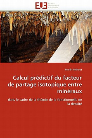 Книга Calcul Predictif Du Facteur de Partage Isotopique Entre Mineraux Merlin Méheut