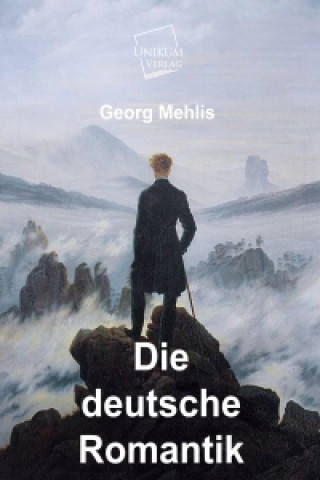 Książka Die deutsche Romantik Georg Mehlis