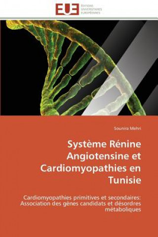 Könyv Systeme renine angiotensine et cardiomyopathies en tunisie Sounira Mehri