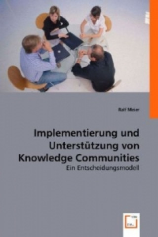 Livre Implementierung und Unterstützung von Knowledge Communities Ralf Meier