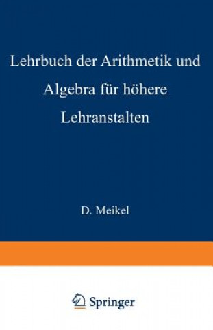 Kniha Lehrbuch der Arithmetik und Algebra für höhere Lehranstalten bearbeitet Ernst Meißel