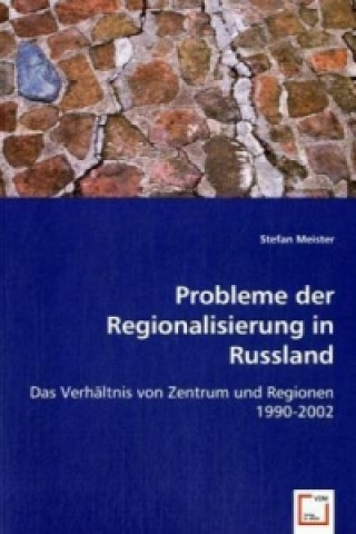 Kniha Probleme der Regionalisierung in Russland Stefan Meister