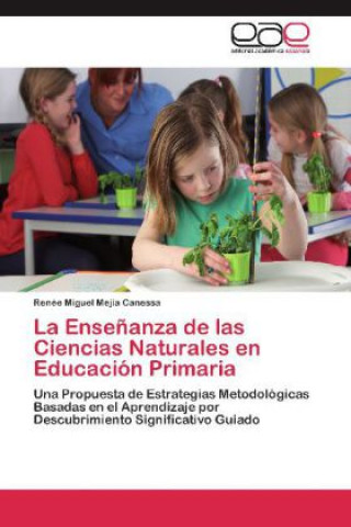 Kniha Ensenanza de las Ciencias Naturales en Educacion Primaria Renée Miguel Mejía Canessa
