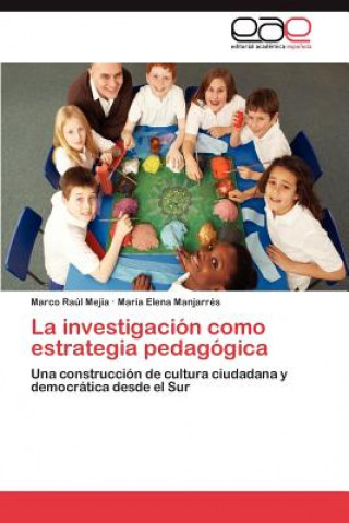 Carte Investigacion Como Estrategia Pedagogica Marco Raúl Mejía