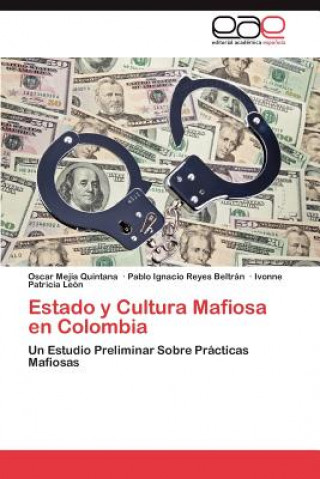 Knjiga Estado y Cultura Mafiosa en Colombia Oscar Mejía Quintana