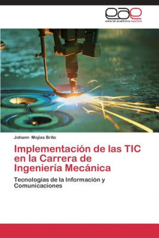 Könyv Implementacion de las TIC en la Carrera de Ingenieria Mecanica Johann Mejías Brito