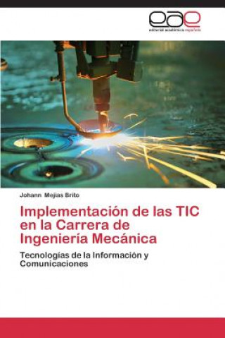 Kniha Implementacion de las TIC en la Carrera de Ingenieria Mecanica Johann Mejías Brito