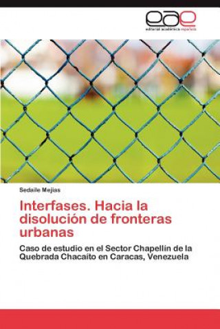 Kniha Interfases. Hacia la disolucion de fronteras urbanas Sedaile Mejias
