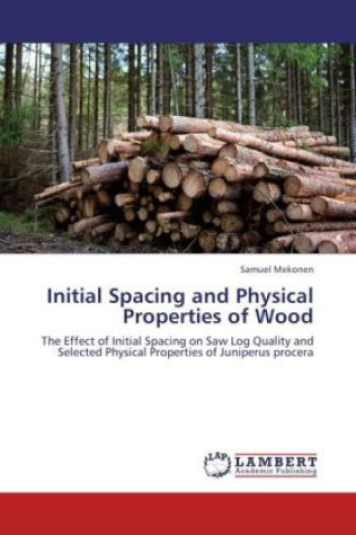 Kniha Initial Spacing and Physical Properties of Wood Samuel Mekonen