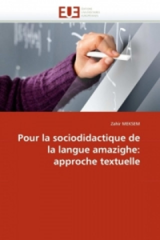 Kniha Pour la sociodidactique de la langue amazighe: approche textuelle Zahir Meksem