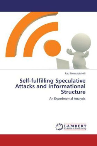 Book Self-fulfilling Speculative Attacks and Informational Structure Rati Mekvabishvili