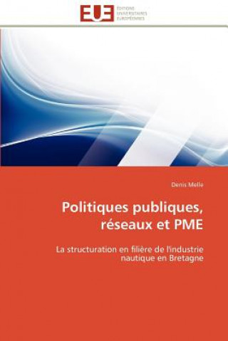 Kniha Politiques Publiques, R seaux Et Pme Denis Melle