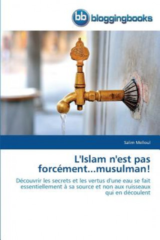 Könyv L'Islam n'Est Pas Forcement...Musulman! Salim Melloul