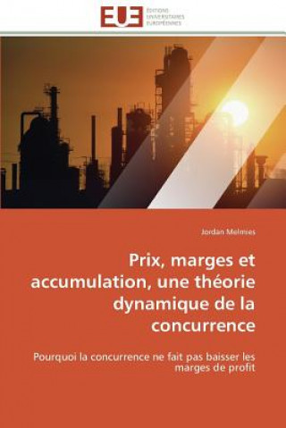 Carte Prix, Marges Et Accumulation, Une Th orie Dynamique de la Concurrence Jordan Melmies