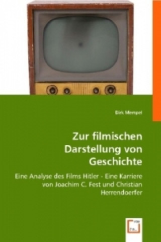 Knjiga Zur filmischen Darstellung von Geschichte Dirk Mempel