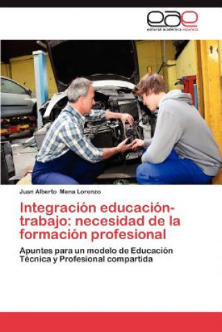 Könyv Integracion Educacion-Trabajo Juan Alberto Mena Lorenzo