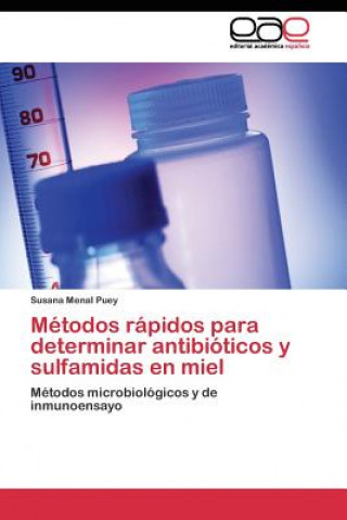 Libro Metodos rapidos para determinar antibioticos y sulfamidas en miel Susana Menal Puey