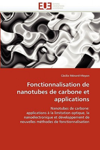 Könyv Fonctionnalisation de Nanotubes de Carbone Et Applications Cécilia Ménard-Moyon