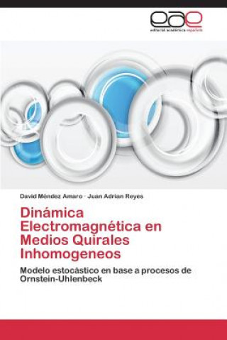 Carte Dinamica Electromagnetica en Medios Quirales Inhomogeneos David Méndez Amaro