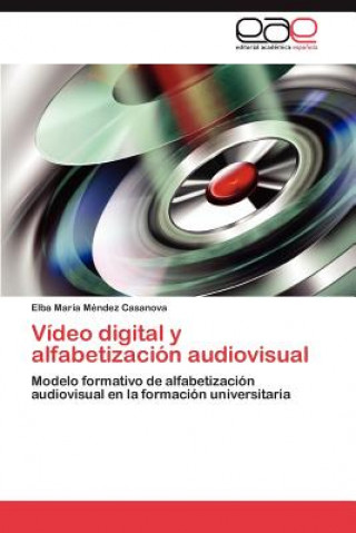 Carte Video digital y alfabetizacion audiovisual Elba María Méndez Casanova