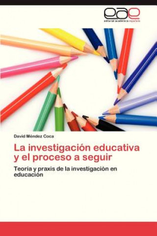 Könyv Investigacion Educativa y El Proceso a Seguir David Méndez Coca