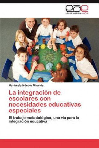 Könyv Integracion de Escolares Con Necesidades Educativas Especiales Marianela Méndez Miranda