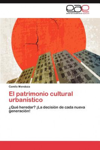Kniha Patrimonio Cultural Urbanistico Camilo Mendoza