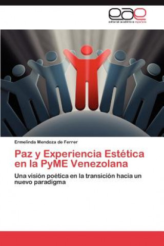 Book Paz y Experiencia Estetica en la PyME Venezolana Ermelinda Mendoza de Ferrer