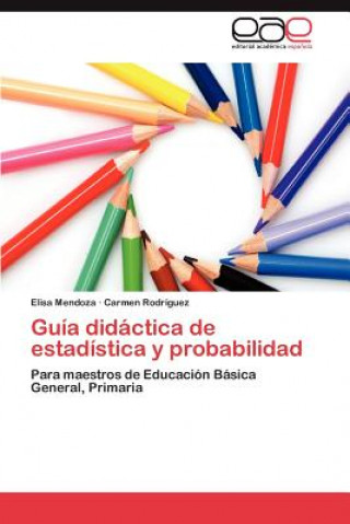 Könyv Guia Didactica de Estadistica y Probabilidad Elisa Mendoza