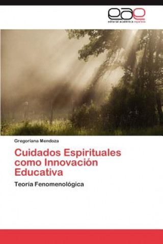 Kniha Cuidados Espirituales Como Innovacion Educativa Gregoriana Mendoza