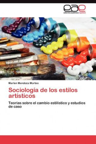 Könyv Sociologia de los estilos artisticos Marlen Mendoza Morteo