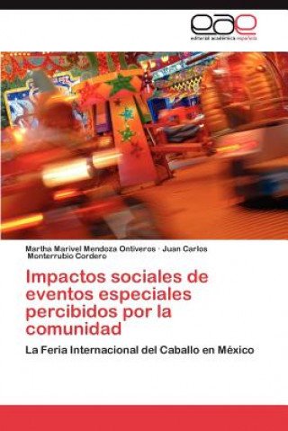 Kniha Impactos Sociales de Eventos Especiales Percibidos Por La Comunidad Martha Marivel Mendoza Ontiveros