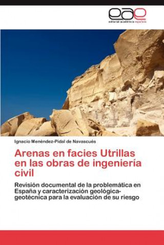 Książka Arenas en facies Utrillas en las obras de ingenieria civil Ignacio Menéndez-Pidal de Navascués