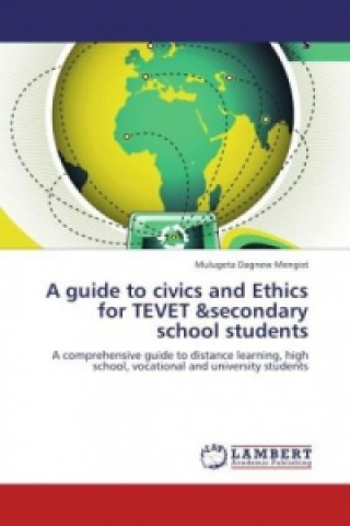 Könyv guide to civics and Ethics for TEVET &secondary school students Mulugeta Dagnew Mengist
