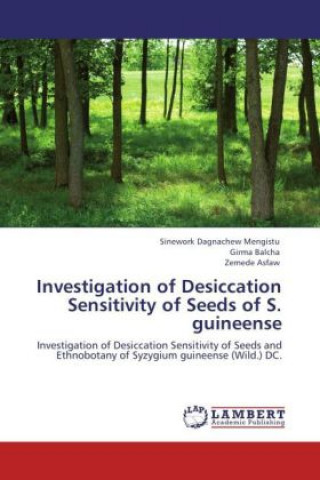 Kniha Investigation of Desiccation Sensitivity of Seeds of S. guineense Sinework Dagnachew Mengistu