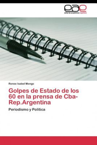 Carte Golpes de Estado de los 60 en la prensa de Cba-Rep.Argentina Renee Isabel Mengo