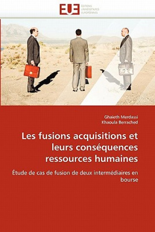 Carte Les Fusions Acquisitions Et Leurs Cons quences Ressources Humaines Ghaieth Merdassi