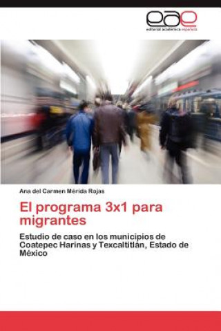 Książka Programa 3x1 Para Migrantes Ana del Carmen Mérida Rojas